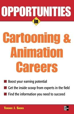 Opportunities in Cartooning and Animation Careers by Sacks, Terence J.