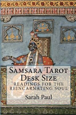 Samsara Tarot Desk Size: Readings for the Reincarnating Soul by Paul, Sarah