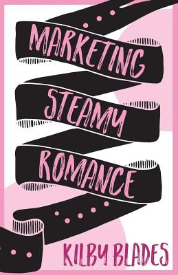 Marketing Steamy Romance by Editing, Plotbunny