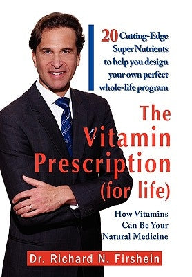 The Vitamin Prescription (for Life) by Firshein, Richard N.