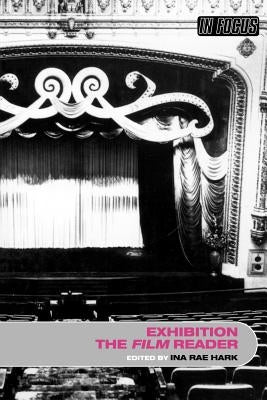 Exhibition, the Film Reader by Hark, Ina Rae