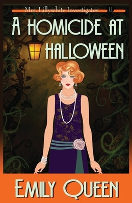 A Homicide at Halloween: A 1920's Murder Mystery by Queen, Emily