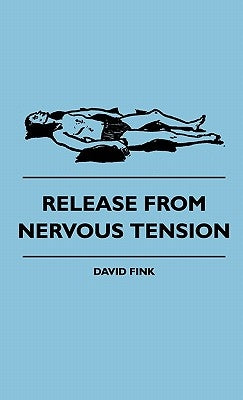 Release From Nervous Tension by Fink, David