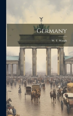 Germany by Waugh, W. T. (William Templeton) 188