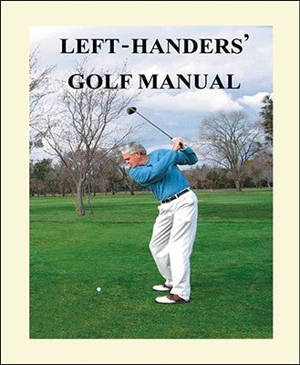 Left-Handers' Golf Manual by Nelson, Larry