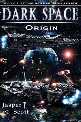 Dark Space (Book 3): Origin by Scott, Jasper T.