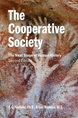 The Cooperative Society, Second Edition: The Next Stage of Human History by Nadeau, E. G.