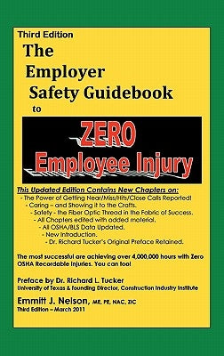 Third Edition, Zero Injury Safety Guidebook to Zero Employee Injury by Nelson, Emmitt J.