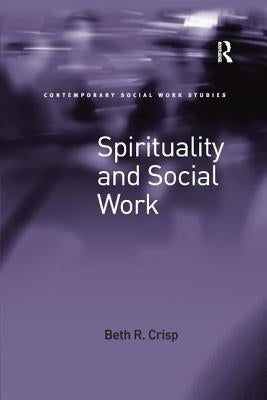 Spirituality and Social Work by Crisp, Beth R.