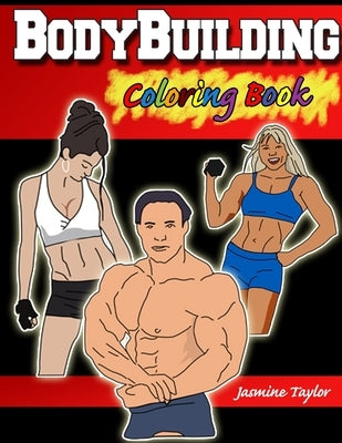 Bodybuilding Coloring Book by Taylor, Jasmine