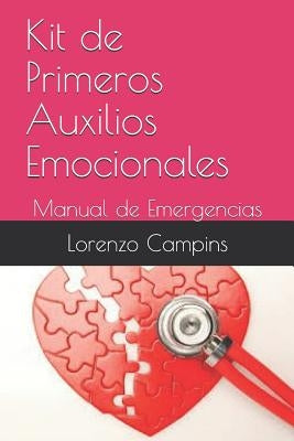Kit de Primeros Auxilios Emocionales: Manual de Emergencias by Campins, Lorenzo