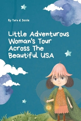 Little Adventurous Woman Tour across the Beautiful USA by Johnson, Jessie