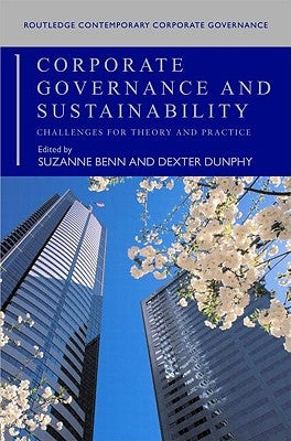 Corporate Governance and Sustainability: Challenges for Theory and Practice by Benn, Suzanne