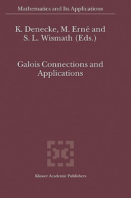 Galois Connections and Applications by Denecke, K.