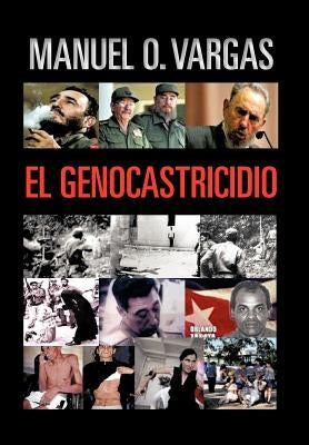 El Genocastricidio by Vargas, Manuel O.