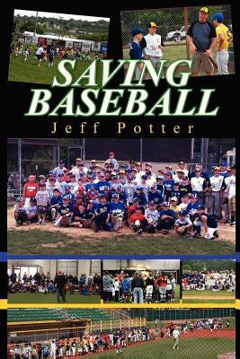 Saving Baseball by Potter, Jeff