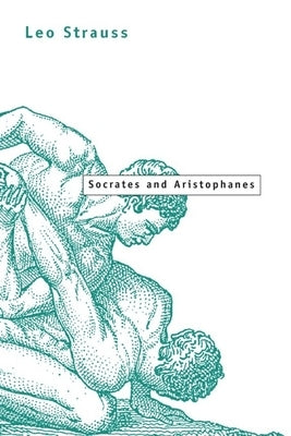 Socrates and Aristophanes by Strauss, Leo