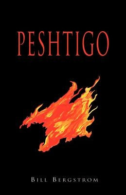 Peshtigo by Bergstrom, Bill