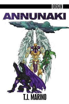 Origin: Annunaki by Marino, T. J.