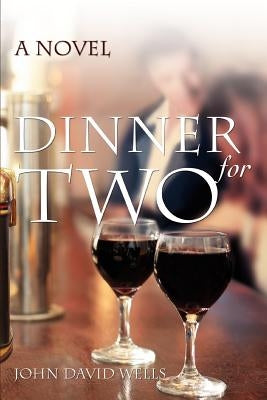 Dinner for Two by Wells, John David