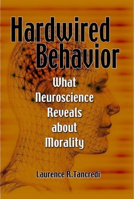 Hardwired Behavior by Tancredi, Laurence