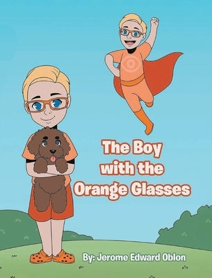 The Boy with the Orange Glasses by Oblon, Jerome Edward