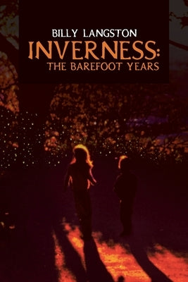 Inverness: The Barefoot Years by Langston, Billy