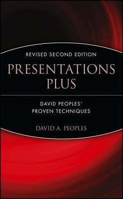 Presentations Plus: David Peoples' Proven Techniques by Peoples, David A.