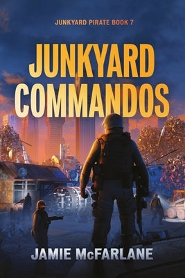 Junkyard Commandos by McFarlane, Jamie