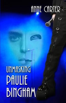 Unmasking Paulie Bingham by Carter, Anne