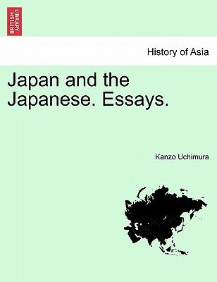 Japan and the Japanese. Essays. by Uchimura, Kanzo