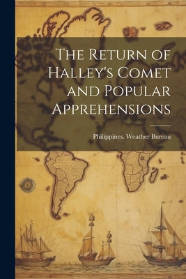 The Return of Halley's Comet and Popular Apprehensions by Bureau, Philippines Weather