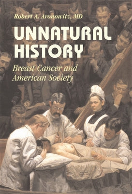 Unnatural History by Aronowitz, Robert A.