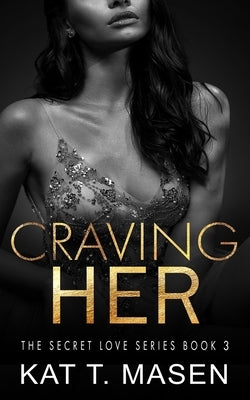 Craving Her by T. Masen, Kat