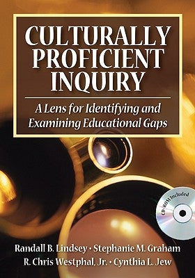 Culturally Proficient Inquiry: A Lens for Identifying and Examining Educational Gaps [With CDROM] by Lindsey, Randall B.