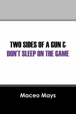 Two Sides of a Gun & Don't Sleep on the Game by Mays, Maceo