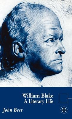 William Blake: A Literary Life by Beer, J.