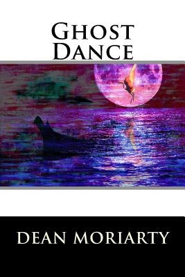 Ghost Dance by Moriarty, Dean