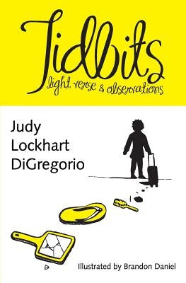 Tidbits: light verse & observations by DiGregorio, Judy Lockhart