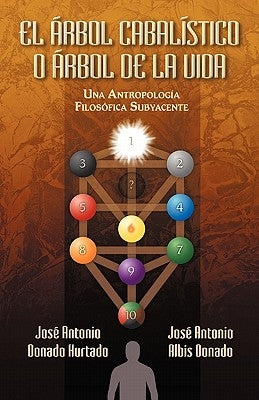 El Arbol Cabalistico O Arbol de La Vida: Una Antropologia Filosofica Subyacente by Albis Donado, Jose Antonio