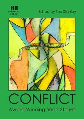 Conflict: Award Winning Short Stories by Stanley, Ted