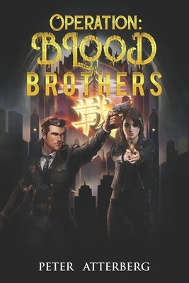 Operation: Blood Brothers by Atterberg, Peter J.