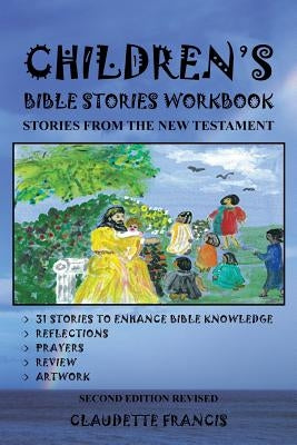 Children's Bible Stories Workbook: Stories from the New Testament by Francis, Claudette