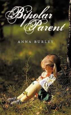 Bipolar Parent by Burley, Anna