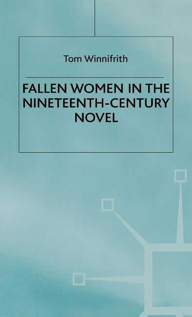 Fallen Women in 19th Century Novel by Winnifrith, T.