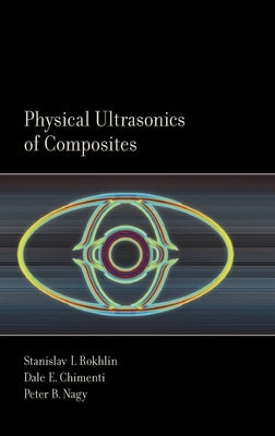 Physical Ultrasonics of Composites by Rokhlin, Stanislav