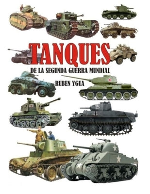 Tanques de la Segunda Guerra Mundial by Ygua, Ruben