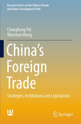 China's Foreign Trade: Strategies, Institutions and Legislations by Pei, Changhong