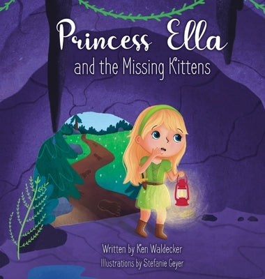Princess Ella and the Missing Kittens by Waldecker, Ken