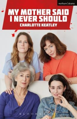 My Mother Said I Never Should by Keatley, Charlotte